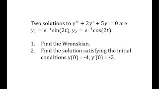 Given y1 and y2 Solutions to a 2nd Order DE Find the Wronskian and Part Solution etcos2t [upl. by Vastha]