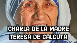 Charla de la Madre Teresa de Calcuta [upl. by Korwun196]