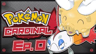 Pokémon Cardinal Episode 0  Where it all Began [upl. by Dami]