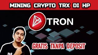 GRATIS Cara Mining Crypto TRX Di HP Tanpa Deposit [upl. by Eeloj]