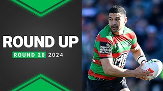 NRL 2024  Round Up  Round 20 [upl. by Sivrat]