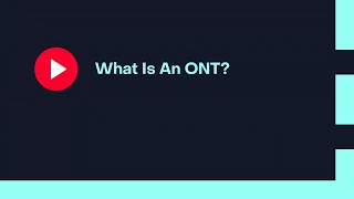 What Is An ONT [upl. by Rabassa]