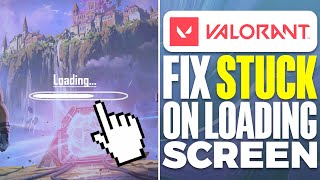 Valorant Stuck On Loading Screen FIX [upl. by Arag]