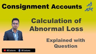 Consignment Accounts  Calculation of Abnormal Loss [upl. by Adehsar]