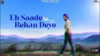 EH SAADE TE REHAN DEYO Official Video  Satinder Sartaaj  Travel Diaries  New Punjabi Song 2024 [upl. by Weinstein798]