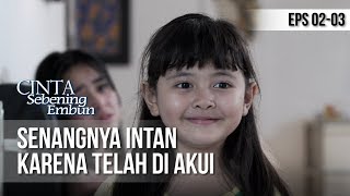 CINTA SEBENING EMBUN  Senangnya Intan Karena Telah Di Akui 9 APRIL 2019 [upl. by Gaynor]