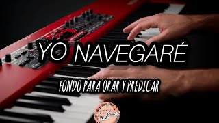 PIANO PARA DIOS  YO NAVEGARÉ EN EL RIO DE TU ESPÍRITU  INSTRUMENTAL Y FONDO PARA ORAR Y MEDITAR [upl. by Nikral]