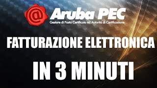 Fatturazione Elettronica Aruba  Guida in 3 minuti [upl. by Kerrin]