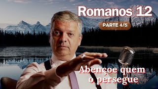 Romanos 12  45  Fervorosos no Espírito perseverantes e com esperança Estudo bíblico [upl. by Lanni]