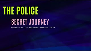 The Police Secret Journey Unofficial 12” Extended Version 2023 [upl. by Anzovin828]