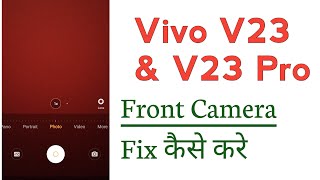 Vivo V23 amp V23 Pro Front Camera Not Working Problem Solve [upl. by Esor]