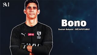 ‎بونو 2023 ‏ ❯ Zouhair Bahaoui  DÉCAPOTABLE ❯ حارس الهلال الجديدHD [upl. by Ettezil]