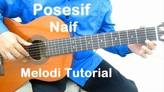 Belajar Gitar Naif Posesif Melodi [upl. by Runstadler763]