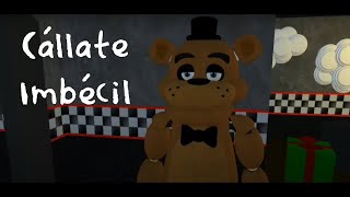 YA CALLATE IMBECIL  Fnaf Animación PRISMA 3D [upl. by Fiorenza767]