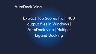 Extract Top Scores from 400 output files in Windows  AutoDock vina  Multiple Ligand Docking [upl. by Groot88]