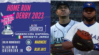 HOME RUN DERBY 23 JULIO RODRÍGUEZ  VLADIMIR GUERRERO  NARRADO POR ERNESTO JEREZ  MLB THE SHOW 23 [upl. by Jarrow]