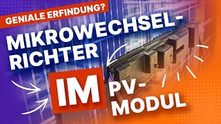 Photovoltaikanlagen der Zukunft Mikrowechselrichter im PVModul [upl. by Etteuqram113]