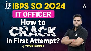 How to Crack IBPS SO IT Officer Exam  IBPS SO IT Officer Preparation 2024  IBPS SO 2024 [upl. by Fiester]