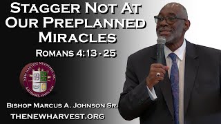 Stagger Not At Our Preplanned Miracles  Romans 41325  Communion Sunday [upl. by Anirbas]