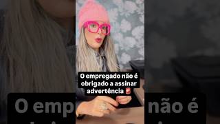 O empregado não é obrigado a assinar advertência🚨 [upl. by Yarazed95]