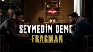 Sevmedim Deme  FRAGMAN [upl. by Krystalle5]