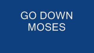 GO DOWN MOSES [upl. by Thessa]