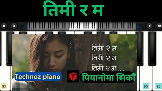 Timi ra ma तिमी र म  full piano tutorial l [upl. by Perni302]