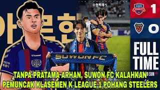 TANPA PRATAMA ARHAN SUWON FC KALAHKAN PEMUNCAK KLASEMEN K LEAGUE 1 POHANG STEELERS [upl. by Okubo]