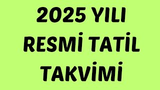 2025 yılı resmi tatil takvimi [upl. by Parthena651]