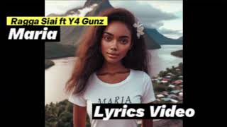 Maria Lyrics Video  Ragga Siai ft Y4 Gunz [upl. by Enoob]