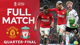 FULL MATCH  Manchester United v Liverpool  Quarterfinal  Emirates FA Cup 202324 [upl. by Anoy]