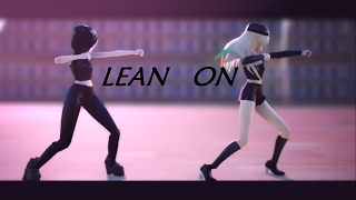 【MMD】 Lean on [upl. by Neibaf472]