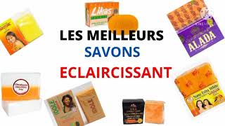 Les Meilleur savons Eclaircissant [upl. by Esidnak442]