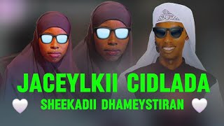 Jaceylkii Cidlo  Shekadii oo dhameystiran [upl. by Aehsat]