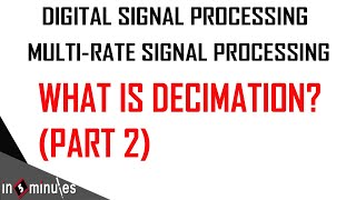 ModGenVid37Multirate Signal ProcessingWhat is Decimation Part 2 [upl. by Lavotsirc]