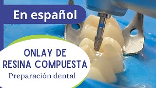 Onlay de resina compuesta  parte 1 preparación dental [upl. by Pradeep]