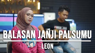 BALASAN JANJI PALSUMU  LEON LIVE COVER INDAH YASTAMI [upl. by Aneres]