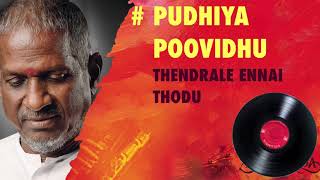 Pudhiya Poovidhu  Thendrale Ennai Thodu  24 Bit Audio  Ilayaraja [upl. by Aridan]