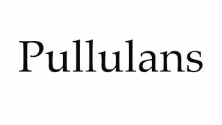 How to Pronounce Pullulans [upl. by Kerred]