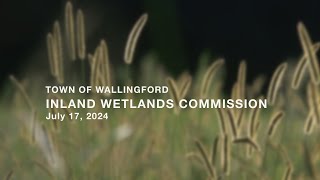 Inland Wetlands amp Watercourses Commission  Regular Meeting  July 17 2024 [upl. by Maximilien218]