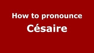 How to Pronounce Césaire  PronounceNamescom [upl. by Aratihc350]