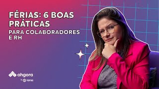 Férias 6 boas práticas para colaboradores e RH [upl. by Parthinia]