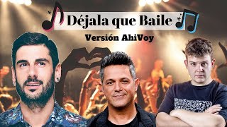 Déjala Que Baile  Melendi Feat Alejandro Sanz amp Arkano  Versión AhiVoy [upl. by Anirehc199]