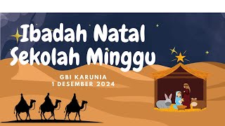 Ibadah Natal Sekolah Minggu 1 Desember 2024  GBI Karunia [upl. by Knapp206]