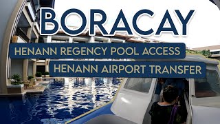 BORACAY 2022  Henann Regency Pool Access  Henann Airport Transfer [upl. by Craw]