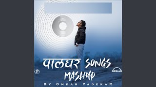 Palghar Songs Mashup [upl. by Eicul]