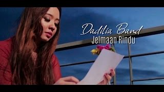 Dadilia Band  Jelmaan Rindu Official Music Video with Lyric [upl. by Aryt]