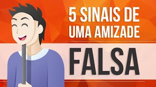 5 SINAIS DE UMA AMIZADE FALSA [upl. by Refotsirk121]