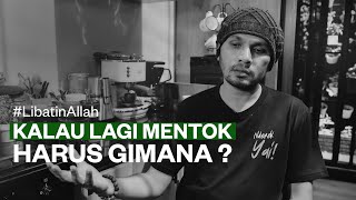 KALO LAGI MENTOK HARUS GIMANA LibatinAllah [upl. by Guglielma]