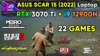 ASUS ROG Strix Scar 15 2022  RTX 3070 Ti 150W  i9 12th gen 12900H  Test in 22 GAMES [upl. by Enida]